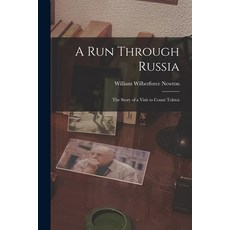 (영문도서) A Run Through Russia: the Story of a Visit to Count Tolstoi Paperback, Legare Street Press, English, 9781015003316