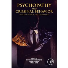 Psychopathy and Criminal Behavior: Current Trends and Challenges Paperback, Academic Press