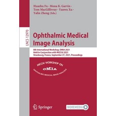 (영문도서) Ophthalmic Medical Image Analysis: 8th International Workshop OMIA 2021 Held in Conjunction... Paperback, Springer, English, 9783030869991