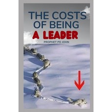 (영문도서) The Costs of Being a Leader Paperback, Independently Published, English, 9798325671821