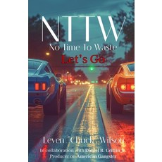 (영문도서) Nttw: No Time To Waste Paperback, R. R. Bowker, English, 9798991016360