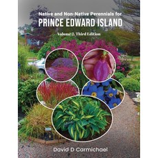(영문도서)Native and Non-Native Perennials for Prince Edward Island: A Pictorial Library V... Paperback, Random Plant Specialties, English, 9781969368929