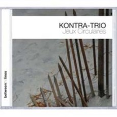 Kontra Trio - Jeux Circulaires EU수입반, 1CD