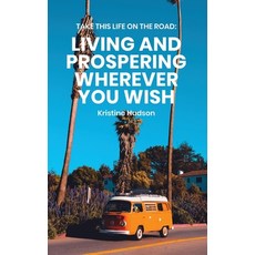 Take This Life On the Road: Living and Prospering Wherever You Wish Hardcover, Natalia Stepanova