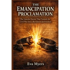 (英文圖書)The Emancipation Proclamation: The Lincoln Decree That Turned the Civil War Into... 平裝版, Independently Published, 英文