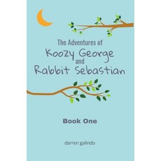 (영문도서) The Adventures of Koozy George and Rabbit Sebastian: Book 1 Paperback, Independently Published, English, 9798529603109