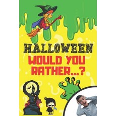 Halloween Would You Rather...?: Spooky Activity Brainy Game Book for Kids and Adults Paperback, Independently Published