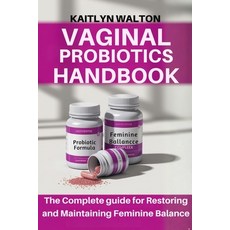 (영문도서)Vaginal Probiotics Handbook: The Complete guide for Restoring and Maintaining Fe... Paperback, Independently Published, English, 9798274040518