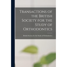 (영문도서) Transactions of the British Society for the Study of Orthodontics Paperback, Legare Street Press, English, 9781013473715
