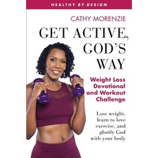 Get Active God's Way: Weight Loss Devotional and Workout Challenge: Lose weight learn to love exer... Paperback, Guiding Light Publishing