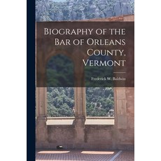 (영문도서) Biography of the Bar of Orleans County Vermont Paperback, Legare Street Press, English, 9781014330024