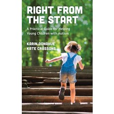 (영문도서) Right from the Start: A Practical Guide for Helping Young Children with Autism Paperback, Rowman & Littlefield Publis..., English, 9781538191194