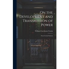 (영문도서) On the Development and Transmission of Power: From Central Stations Hardcover, Legare Street Press, English, 9781019788202