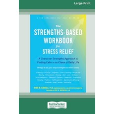 The Strengths-Based Workbook for Stress Relief: A Character Strengths Approach to Finding Calm in th... Paperback, ReadHowYouWant, English, 9780369356383