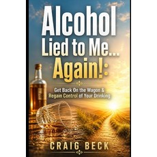 (英文圖書)Alcohol Lied to Me... Again!: Get Back On the Wagon & Regain Control of Your Dri... 平裝版, Independently Published, 英文