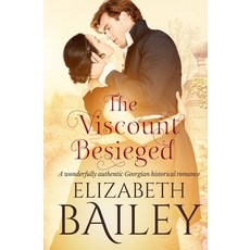 (영문도서)The Viscount Besieged: A wonderfully authentic Georgian historical romance Paperback, Sapere Books, English, 9781800550254
