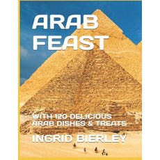 (英文圖書)Arab Feast: With 120 Delicious Arab Dishes & Treats 平裝版, Independently Published, 英文