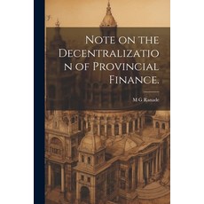(영문도서) Note on the Decentralization of Provincial Finance. Paperback, Legare Street Press, English, 9781021919199