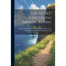 (영문도서) The Fifth (-Thirteenth) Annual Report Paperback, Legare Street Press, English, 9781022466111
