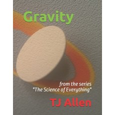 (英文圖書)Gravity: from the series "The Science of Everything" 平裝版, Independently Published, English