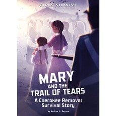 Mary and the Trail of Tears: A Cherokee Removal Survival Story Hardcover, Stone Arch Books