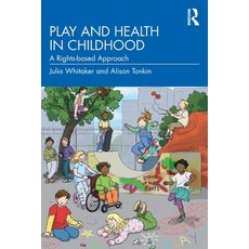 (영문도서) Play and Health in Childhood: A Rights-Based Approach Paperback, Routledge, English, 9781032316291