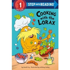 Cooking With The Lorax - Dr. Seuss : Step Into Reading, Random House Books for Young..