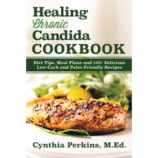 (영문도서) Healing Chronic Candida Cookbook Hardcover, Turner, English, 9781681622491