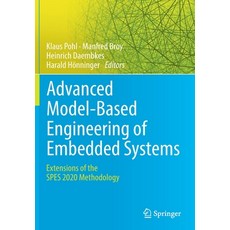 (영문도서) Advanced Model-Based Engineering of Embedded Systems: Extensions of the Spes 2020 Methodology Paperback, Springer, English, 9783319838762