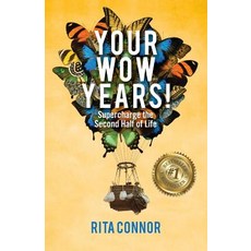 (영문도서) Your Wow Years: Supercharge the Second Half of Life Paperback, Silver Torch Press, English, 9781950370054