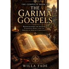 (영문도서)The Complete Book of the Garima Gospels: Rediscovering the Ancient Ethiopian Bib... Paperback, Independently Published, English, 9798259385863 Independently Published, English, 9798259385863