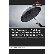 (英文圖書)The Passage to Suicidal Action and Preambles in Inhibition and Impulsivity 平裝版, Our Knowledge Publishing, 英文
