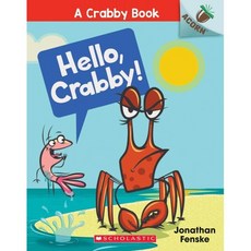 Hello Crabby!: An Acorn Book (a Crabby Book #1): Volume 1, Scholastic Inc.