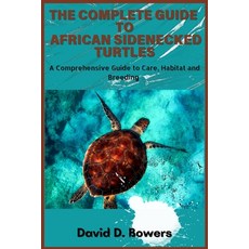(영문도서) The Complete Guide to African Sideneck Turtles Paperback, Independently Published, English, 9798327951662