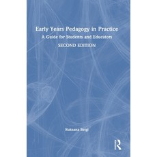 (영문도서)Early Years Pedagogy in Practice: A Guide for Students and Educators Hardcover, English, Beigi, Ruksana, Routledge