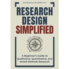 (영문도서) Research Design Simplified: A Beginner's Guide to Qualitative Quantitative an... Paperback, Muhammad Rafiq, English, 9789198900880