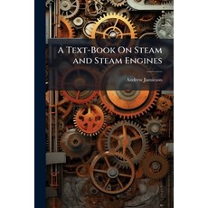 (영문도서)A Text-Book On Steam and Steam Engines: Specially Arranged for the Use of Scienc... Paperback, Nabu Press, English, 9781145782723