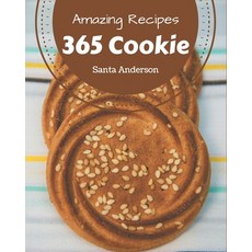 365 Amazing Cookie Recipes: An One-of-a-kind Cookie Cookbook Paperback, Independently Published, English, 9798695511413