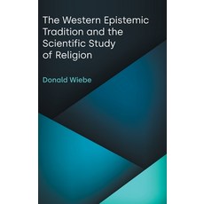 (영문도서) The Western Epistemic Tradition and the Scientific Study of Religion Hardcover, Equinox Publishing (UK), English, 9781800502727