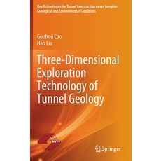 (영문도서) Three-Dimensional Exploration Technology of Tunnel Geology Hardcover, Springer, English, 9789811692246