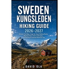 (영문도서)Sweden Kungsleden Hiking Guide 2026-2027: Ultimate Trail Maps Stage-by-Stage Wa... Paperback, Independently Published, English, 9798184426860