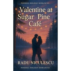 (영문도서)Valentine at Sugar Pine Café Paperback, Radu Niculescu, English, 9798232597344