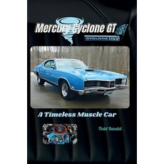 (영문도서)Mercury Cyclone GT: A Timeless Muscle Car Paperback, Independently Published, English, 9798281924269