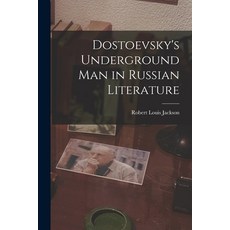 (영문도서) Dostoevsky's Underground Man in Russian Literature Paperback, Hassell Street Press, English, 9781014249661