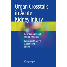 (영문도서) Organ CrossTalk in Acute Kidney Injury: Basic Concepts and Clinical Practices Paperback, Springer, English, 9783031367915