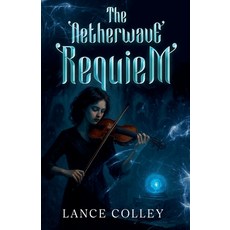 (영문도서)The Aetherwave Requiem Paperback, Lance Colley, English, 9798231451333