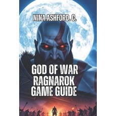 (영문도서)God of War: Ragnarok Game Guide: Dominate Every Difficulty Experience Every Sto... Paperback, Independently Published, English, 9798271471322