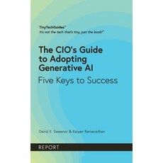 (영문도서) The CIO's Guide to Adopting Generative AI: Five Keys to Success Paperback, Tinytechmedia LLC, English, 9798989337842