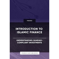 (영문도서)Introduction to Islamic Finance - Understanding Shariah-Compliant Investments Paperback, Independently Published, English, 9798884294684