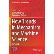 (영문도서) New Trends in Mechanism and Machine Science: Eucomes Paperback, Springer, English, 9783030550639